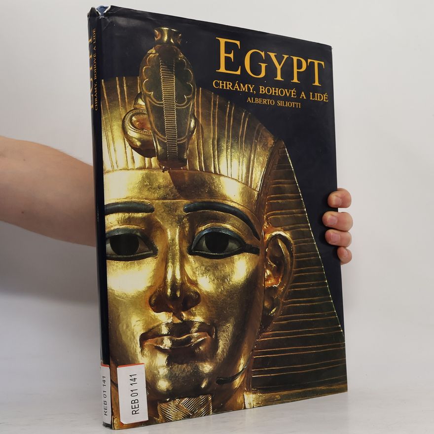 Alberto Siliotti Egypt. Chrámy, bohové a lidé
