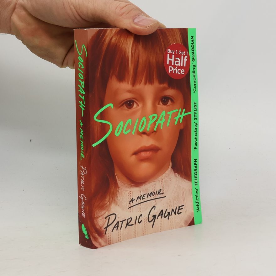 Patric Gagne Sociopath: A Memoir