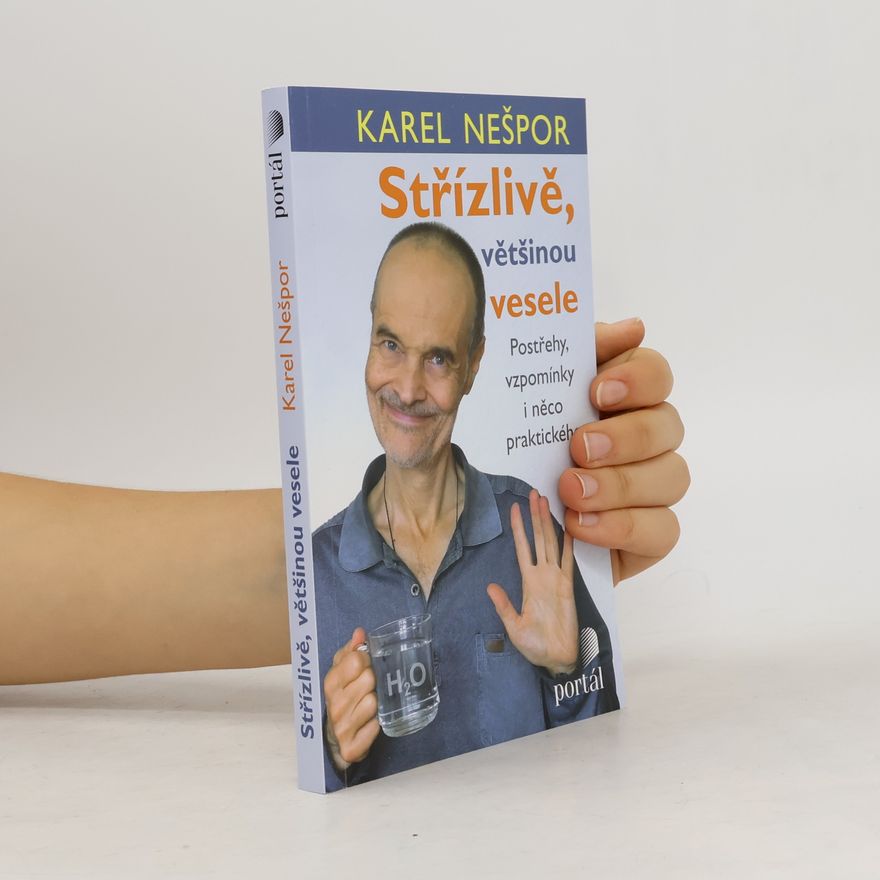 Karel Nešpor Střízlivě, většinou vesele. Postřehy, vzpomínky i něco praktického