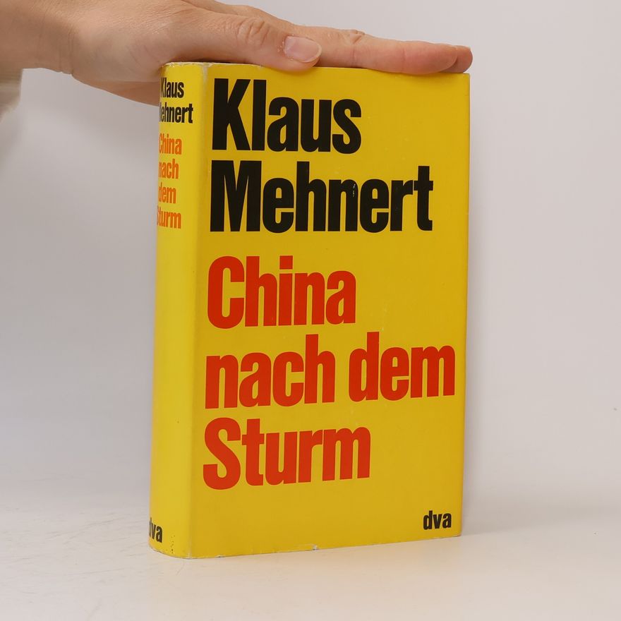 Klaus Mehnert China nach dem Sturm : Bericht und Kommentar