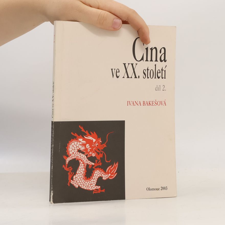 Ivana Bakešová Čína ve XX. století díl. 2