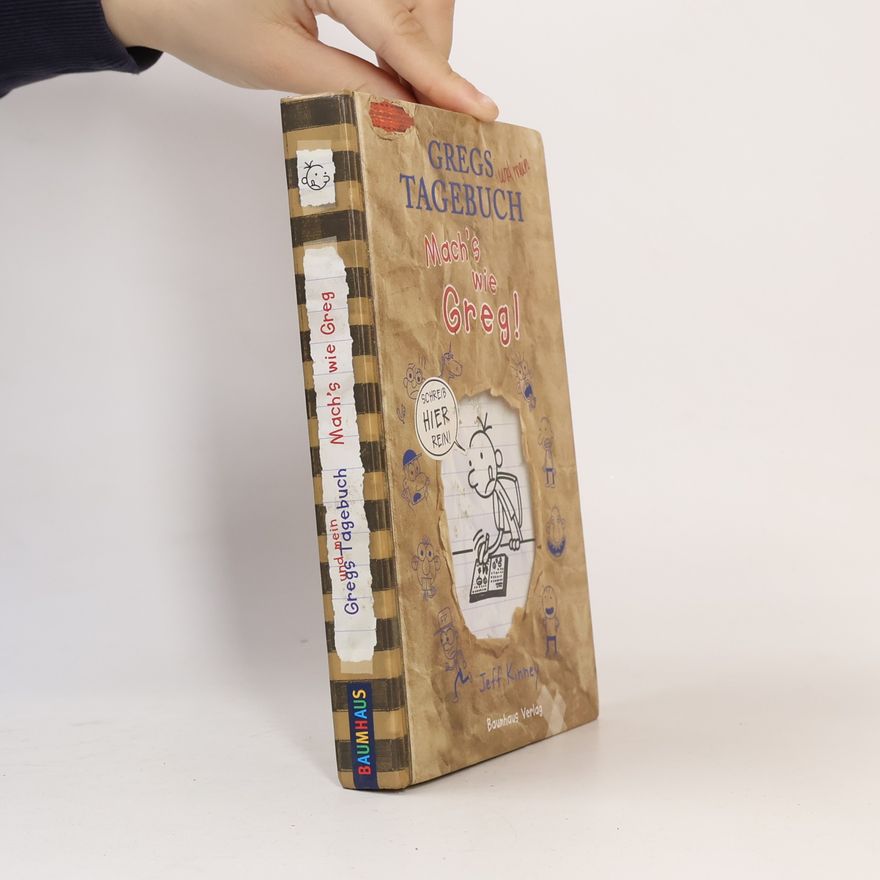 Jeff Kinney Gregs Tagebuch. Mach's wie Greg!