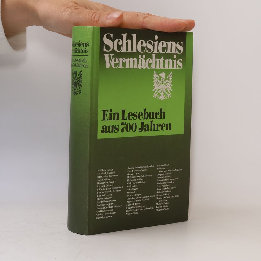 Wolfgang von Eichborn Schlesiens Vermächtnis. Ein Lesebuch aus 700 Jahren