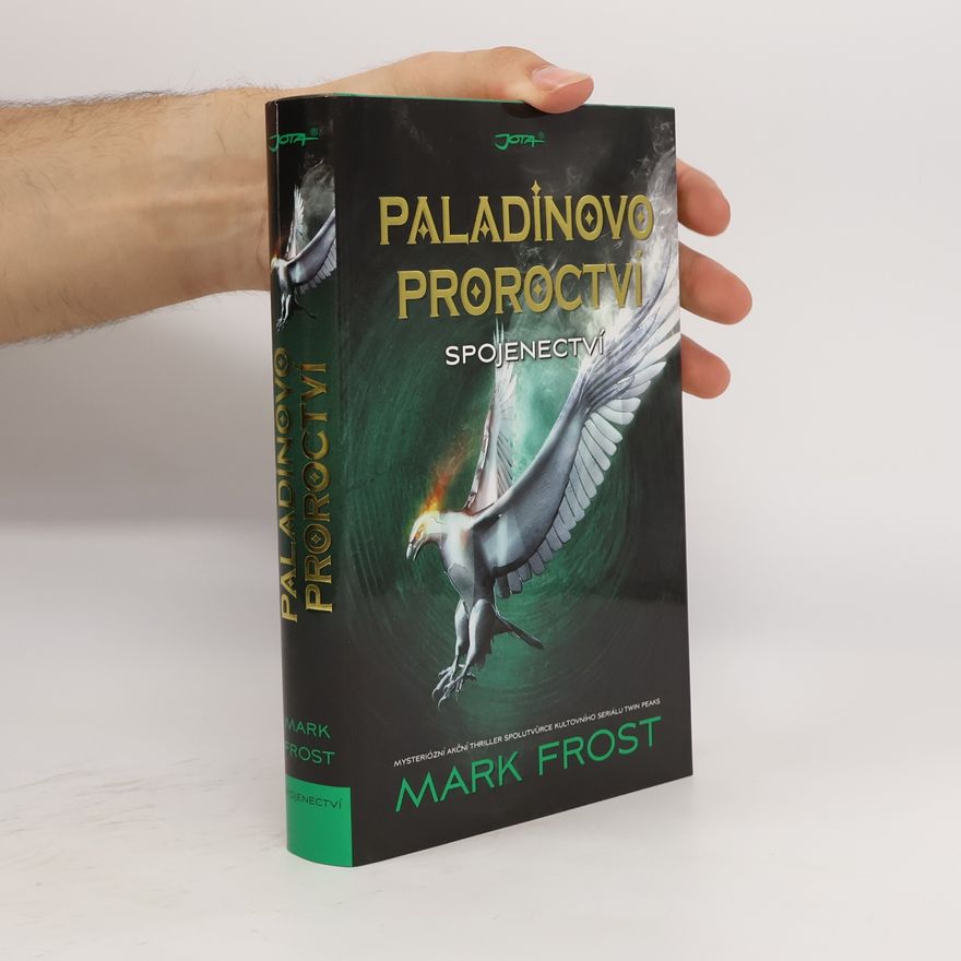 Mark Frost Paladinovo proroctví. Spojenectví