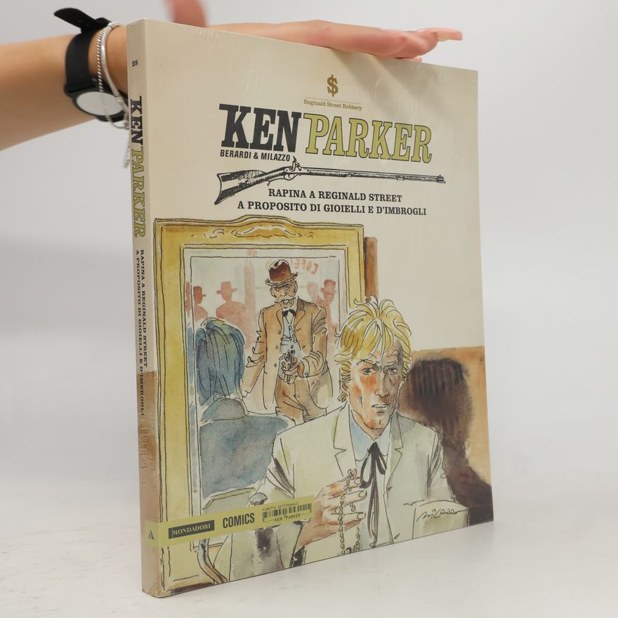 Giancarlo Berardi Ken Parker 28. Rapina a Reginald Street. A proposito di gioielli e d'imbrogli