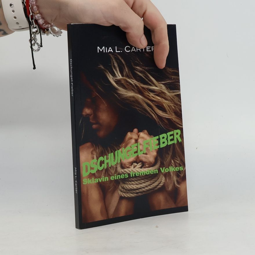 Carter, Mia L. Dschungel-Fieber: Sklavin eines fremden Volkes