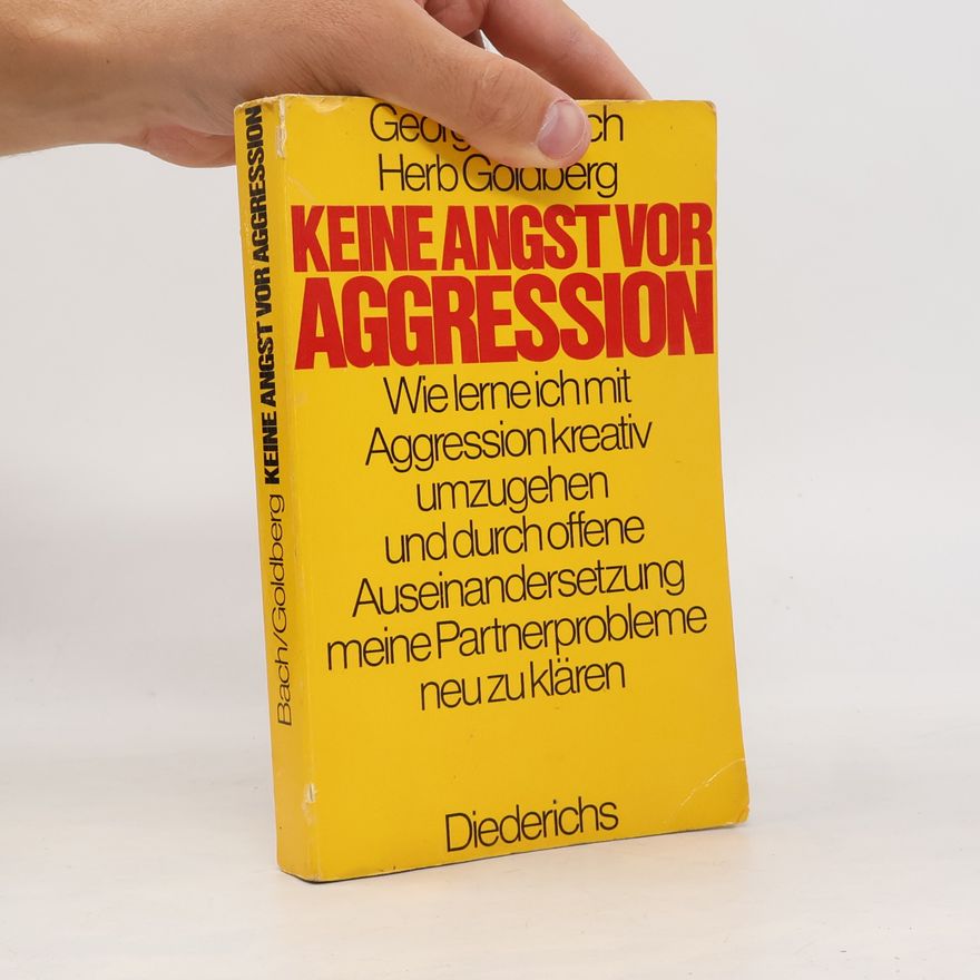 George R. Bach Keine Angst vor Aggression