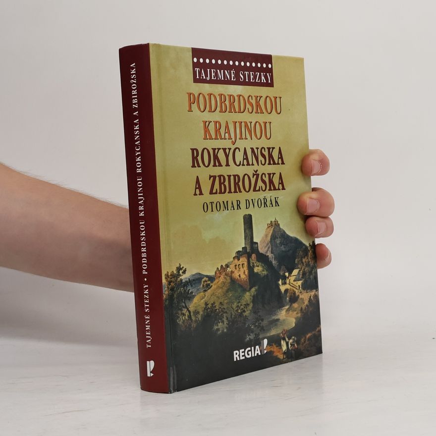 Otomar Dvořák Podbrdskou krajinou Rokycanska a Zbirožska
