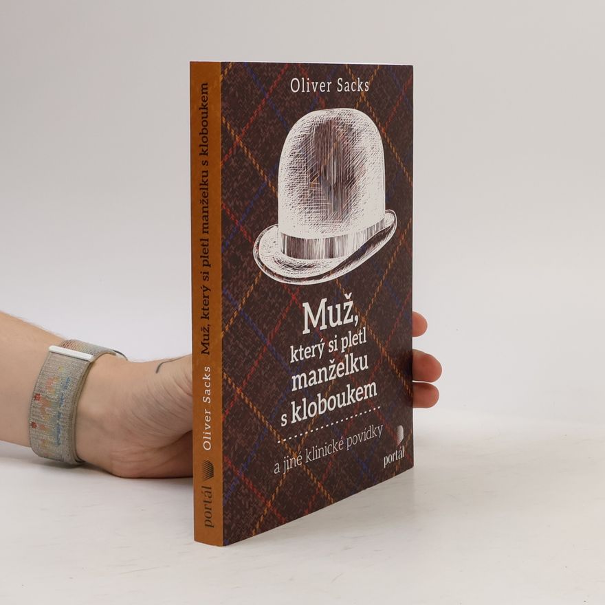 Oliver Sacks Muž, který si pletl manželku s kloboukem