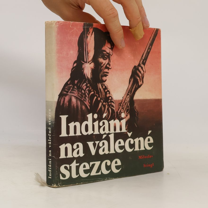 Miloslav Stingl Indiáni na válečné stezce