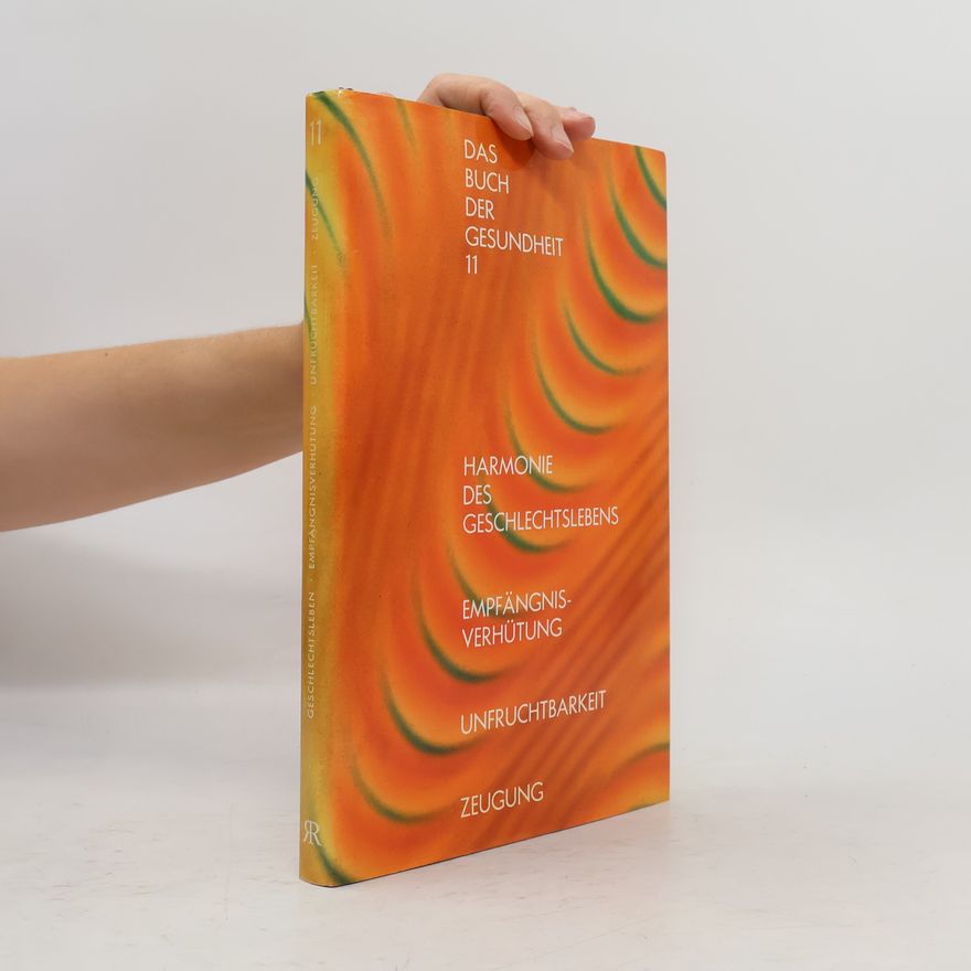 Joseph Handler Das Buch der Gesundheit 11 - Harmonie des Geschlechtslebens - Empfängnisverhütung - Unfruchtbarkeit - Zeugung