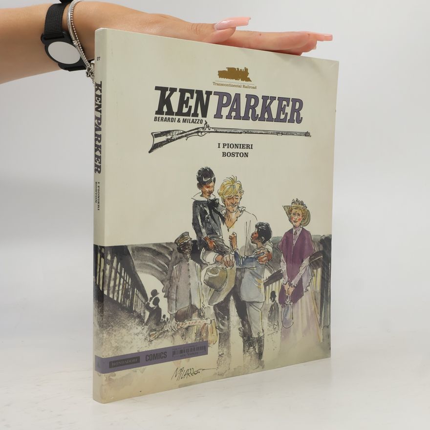 Giancarlo Berardi Ken Parker 27. I pionieri Boston