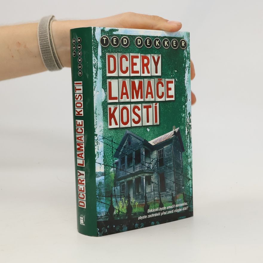 Ted Dekker Dcery lamače kostí