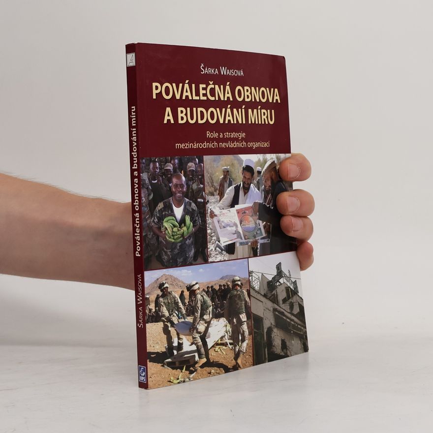 Šárka Waisová Poválečná obnova a budování míru. Role a strategie mezinárodních nevládních organizací