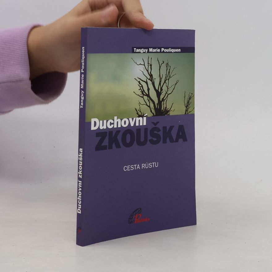 Tanguy Marie Pouliquen Duchovní zkouška - Cesta růstu