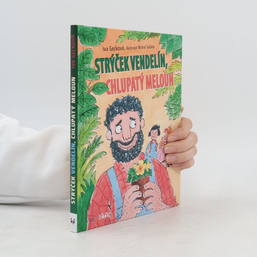 Iva Gecková Strýček Vendelín, chlupatý meloun