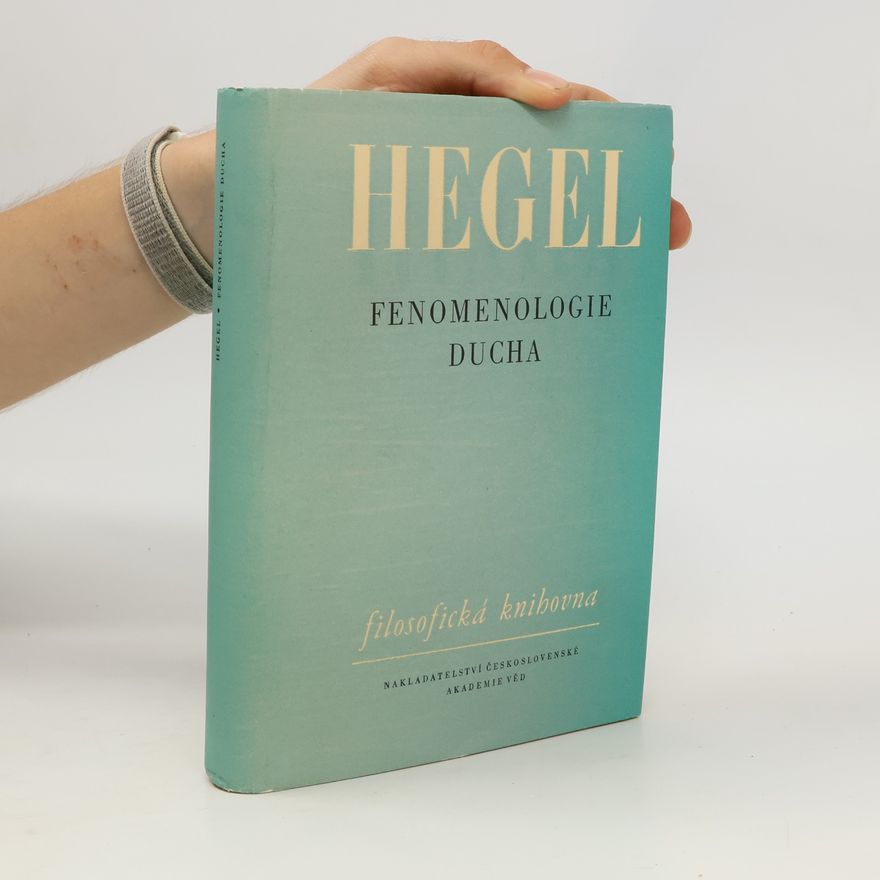 Georg Wilhelm Friedrich Hegel Fenomenologie ducha