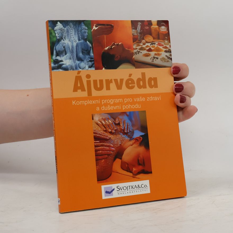 Autorenkollektiv Ájurvéda: Komplexní program pro vaše zdraví a duševní pohodu