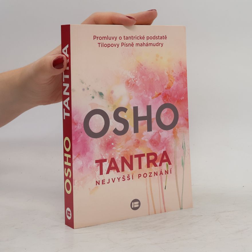 Jana Žlábková Tantra. Nejvyšší poznání. Promluvy o tantrické podstatě Tilopovy Písně mahámudry