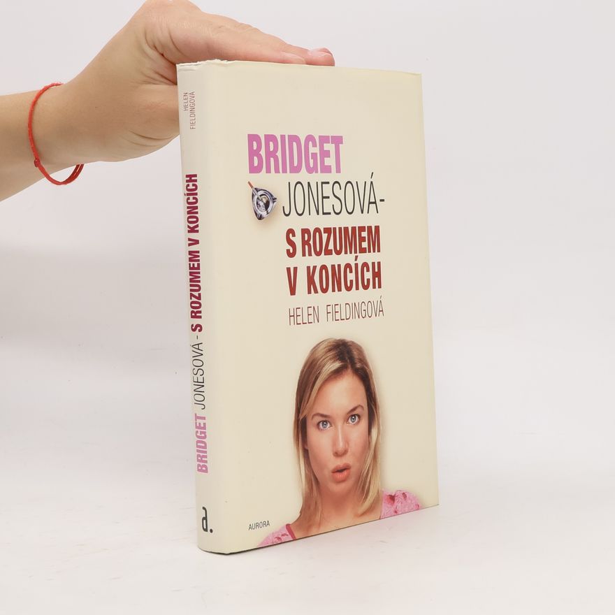 Helen Fielding Bridget Jonesová: S rozumem v koncích