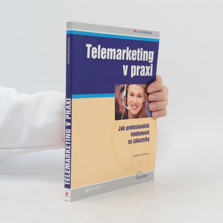 Květoslava Santlerová Telemarketing v praxi