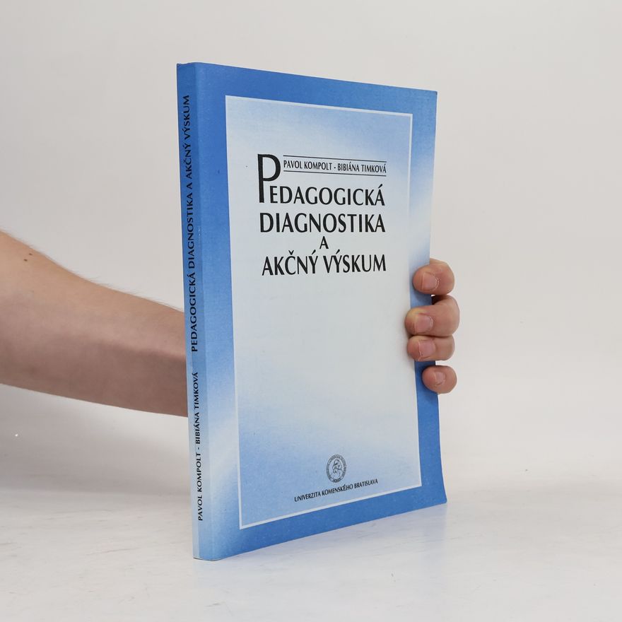 Bibiána Timková Pedagogická diagnostika a akčný výskum
