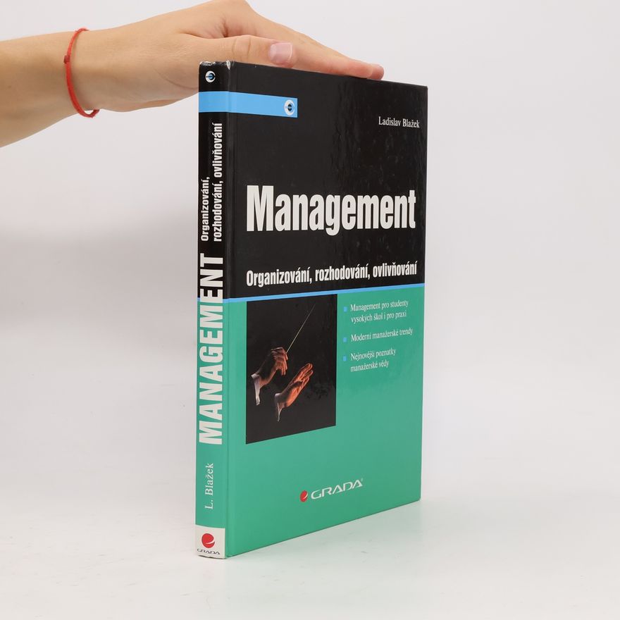 Ladislav Blažek Management: Organizování, rozhodování, ovlivňování