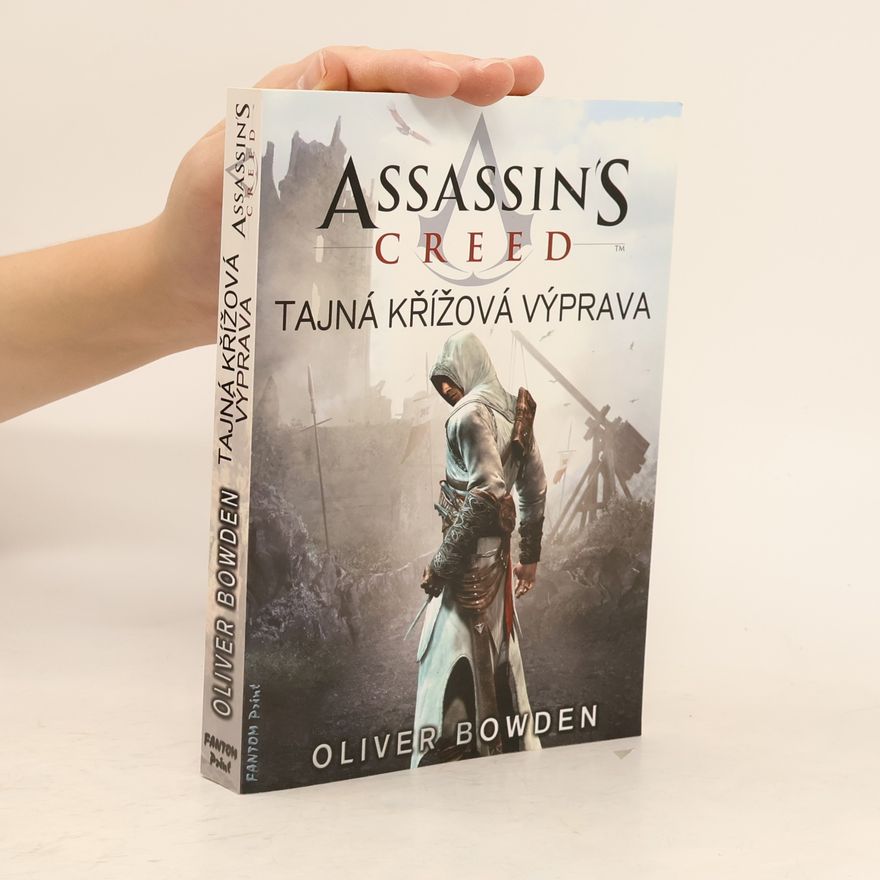 Oliver Bowden Assassin's creed. Tajná křížová výprava