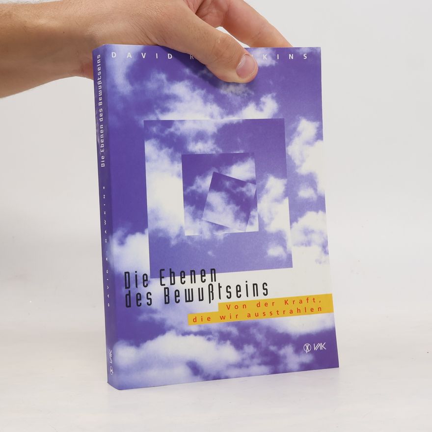 David R. Hawkins Die Ebenen des Bewußtseins