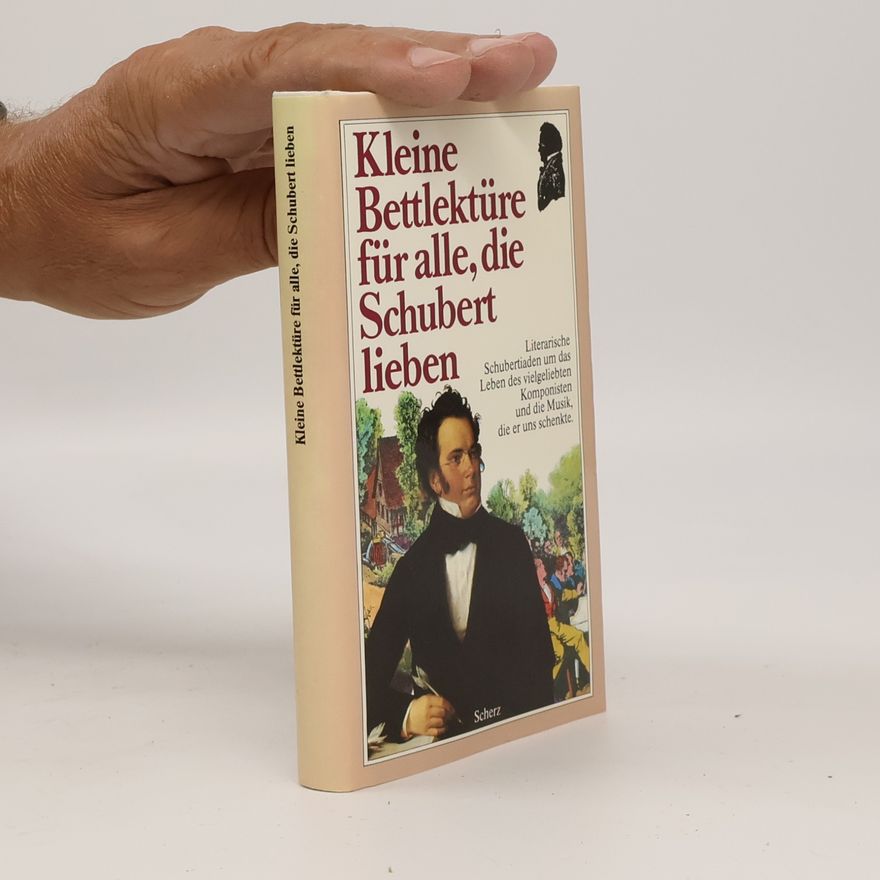 Autorenkollektiv Kleine Bettlektüre für alle, die Schubert lieben.
