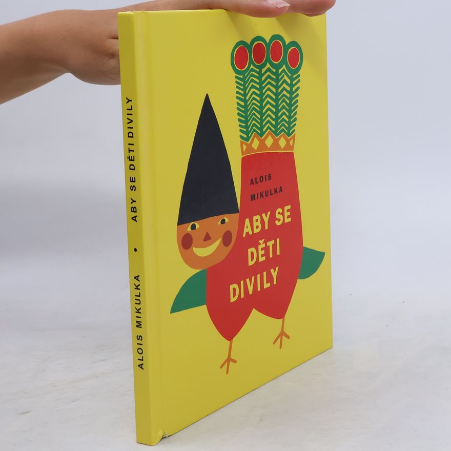 Alois Mikulka Aby se děti divily