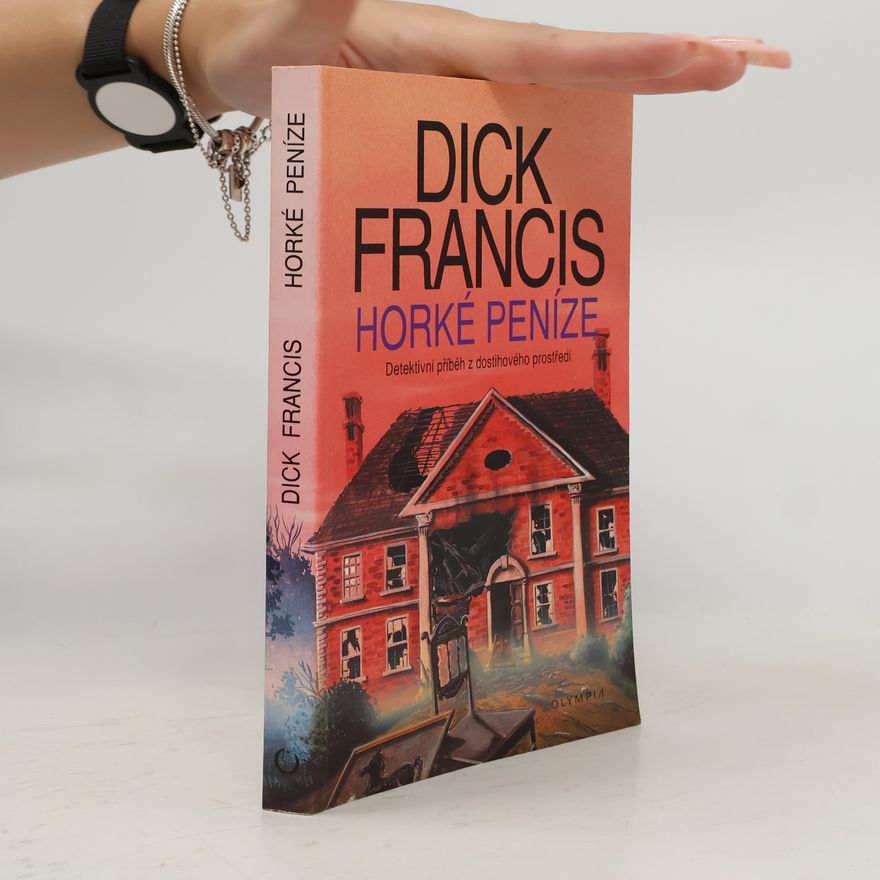 Dick Francis Horké peníze