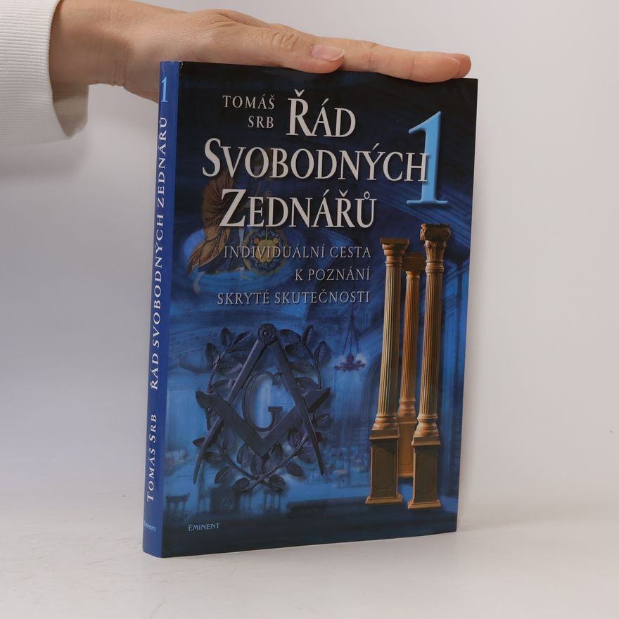 Tomáš Srb Řád svobodných zednářů. 1, Individuální cesta k poznání skryté skutečnosti