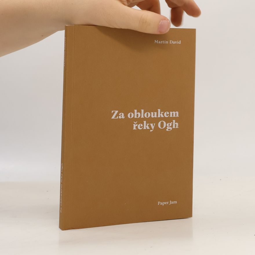 David Martin Za obloukem řeky Ogh