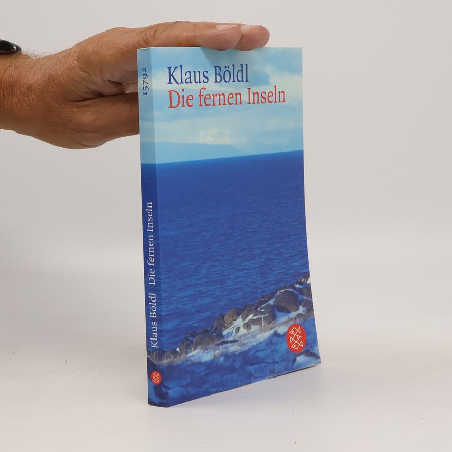Klaus Böldl Die fernen Inseln