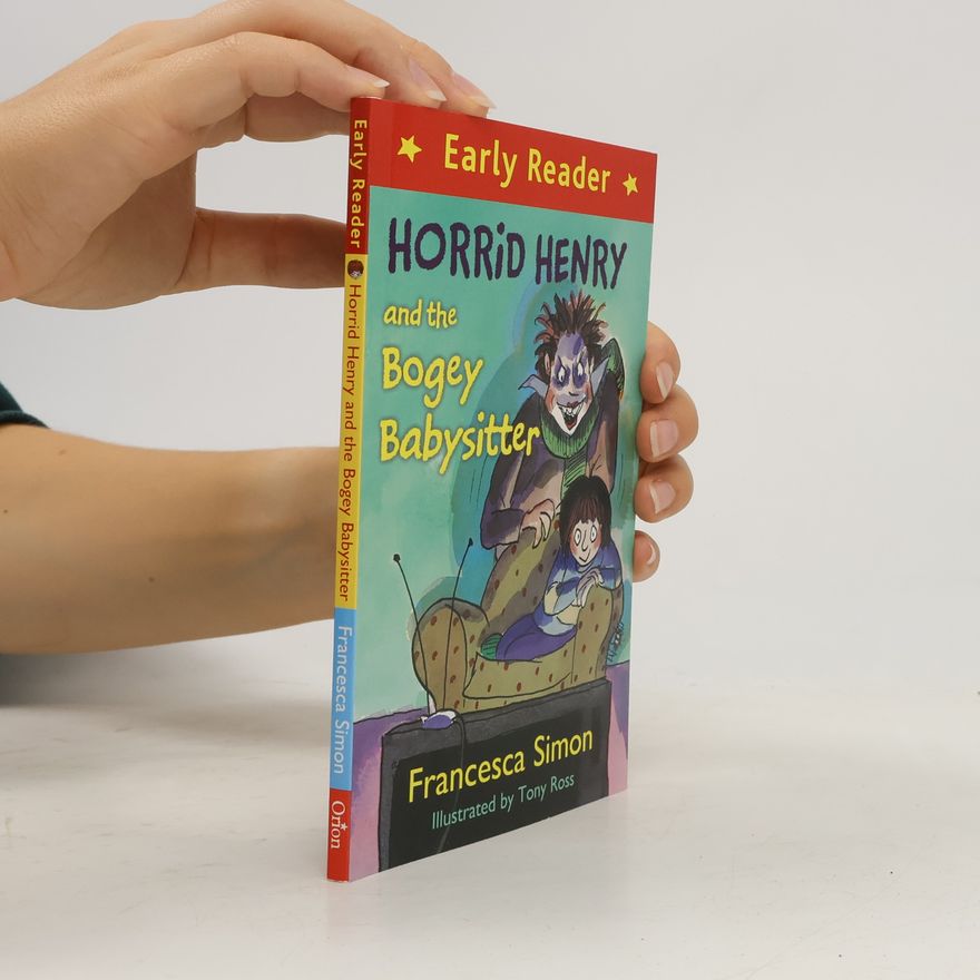 Francesca Simon Horrid Henry and the Bogey Babysitter