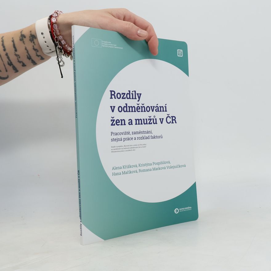 Kristýna Pospíšilová Rozdíly v odměňování žen a mužů v ČR - Pracoviště, zaměstnání, stejná práce a rozklad faktorů