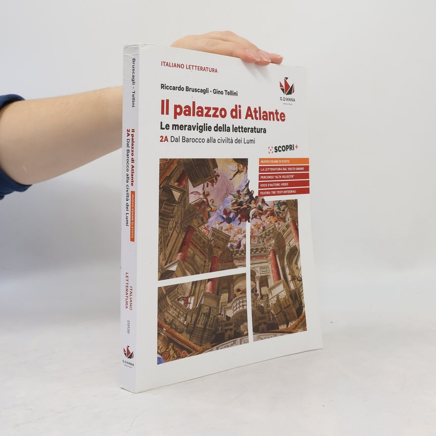 Riccardo Bruscagli Italiano letteratura - 2A: Il palazzo di Atlante. Per le Scuole superiori. Con ebook. Con espansione online. Dal Barocco alla Civiltà dei Lumi