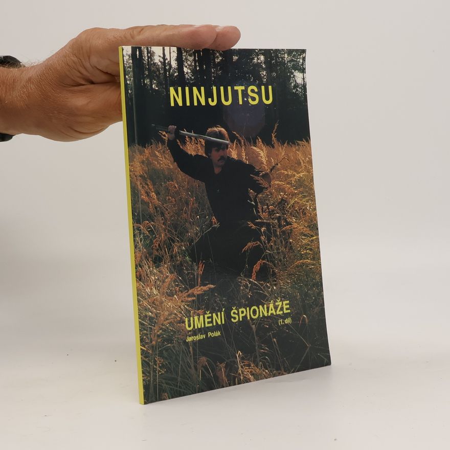 Jaroslav Polák Ninjutsu - umění špionáže, 1.díl