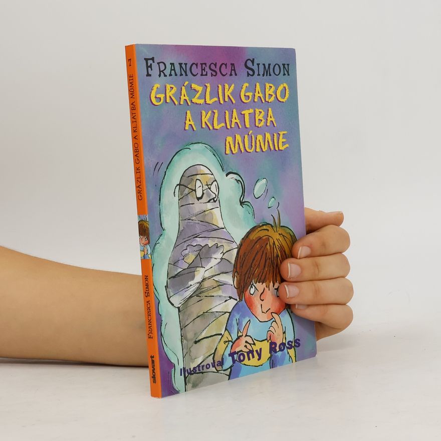 Francesca Simon Grázlik Gabo a kliatba múmie