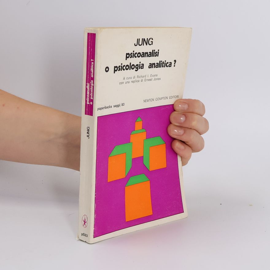 Richard I. Evans Jung. Psicoanalisi o psicologia analitica?