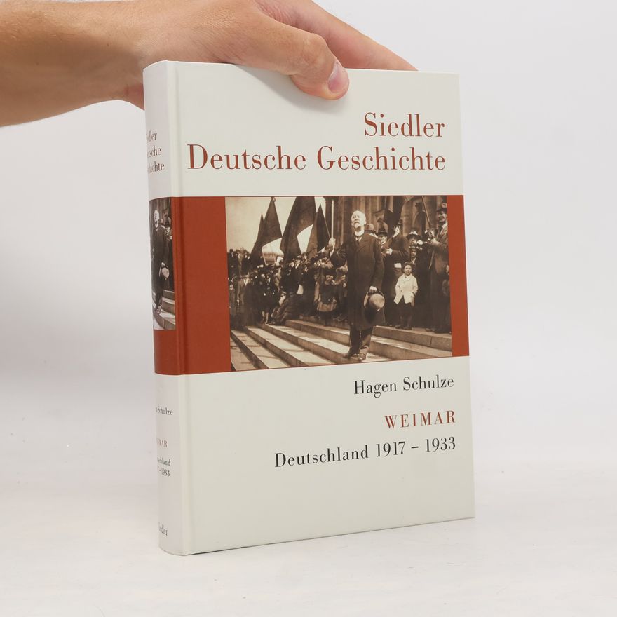 Hagen Schulze Siedler Deutsche Geschichte. Weimar. Deutschland 1917-1933