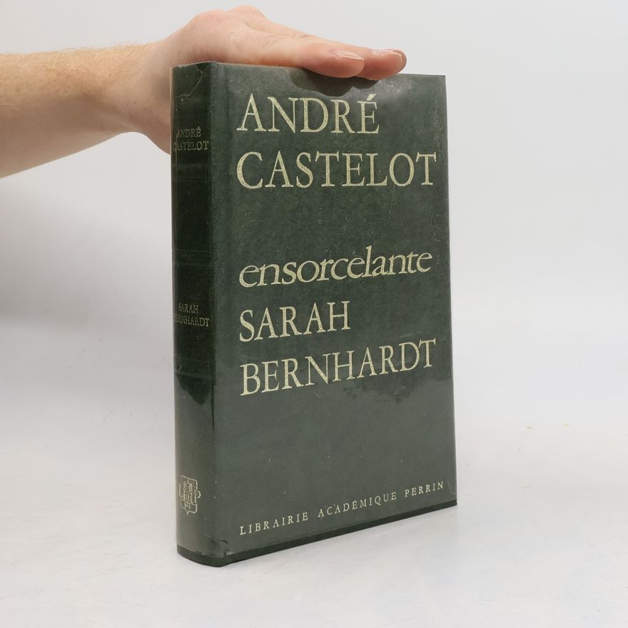 André Castelot Sarah Bernhardt