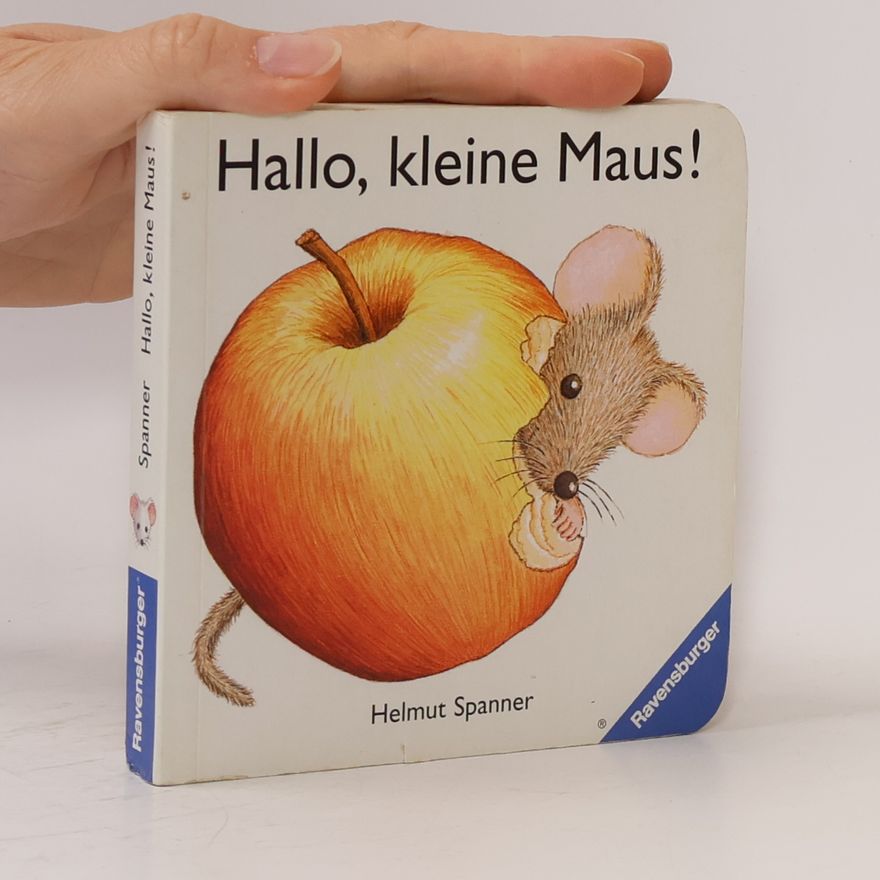 Helmut Spanner Hallo, kleine Maus!