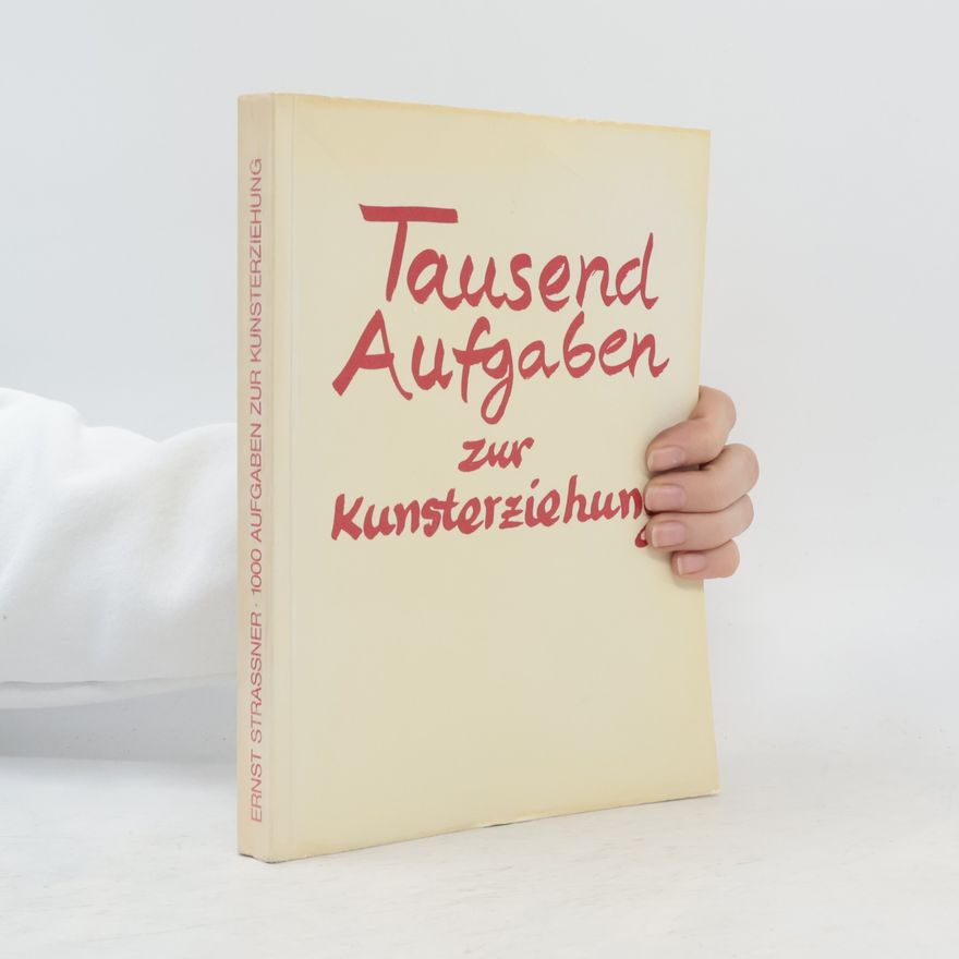 Ernst Strassner Tausend Aufgaben zur Kunsterziehung
