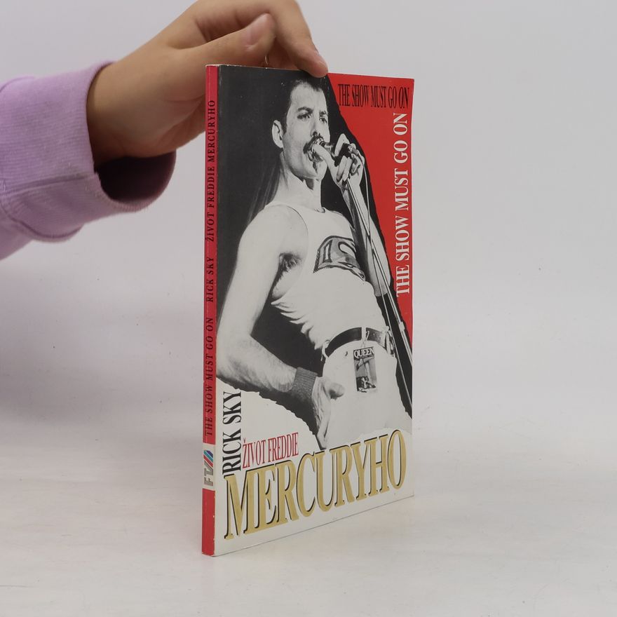 Rick Sky Život Freddie Mercuryho