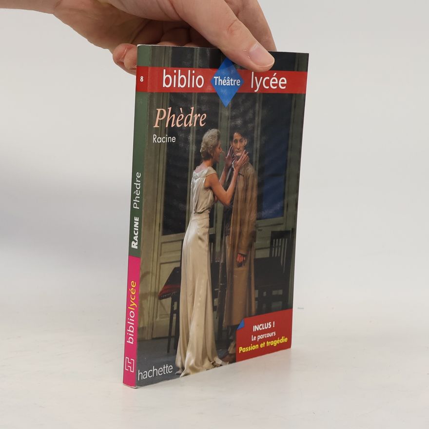 Jean Racine Bibliolycée - 8: Phèdre