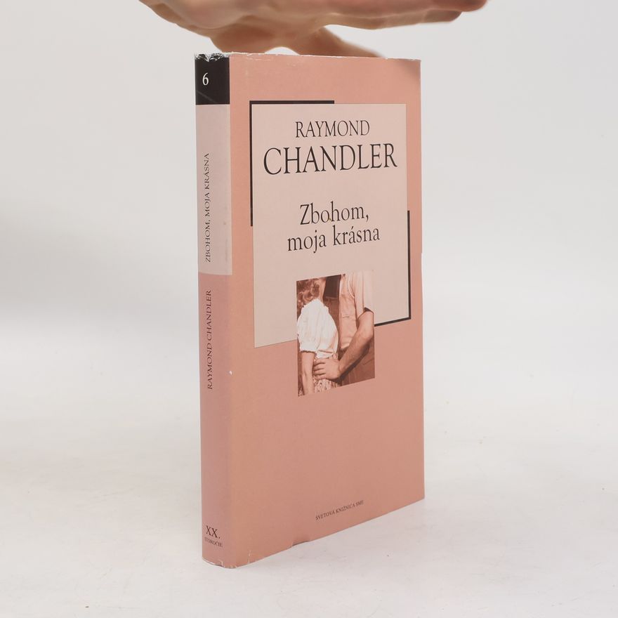 Raymond Chandler Zbohom, moja krásna