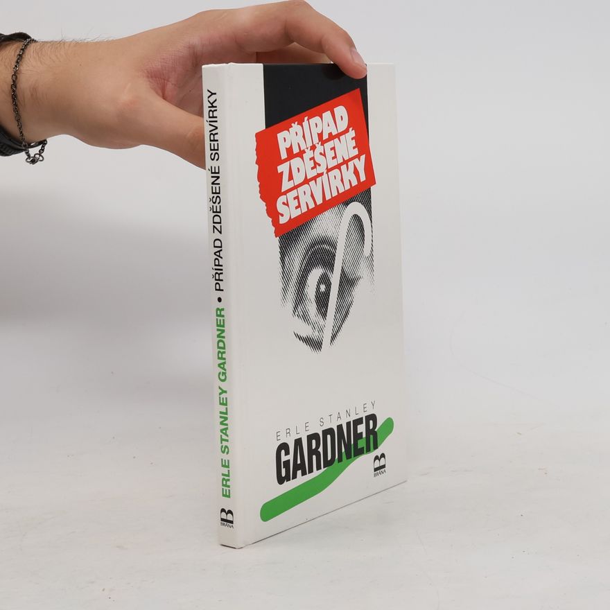 Erle Stanley Gardner Případ zděšené servírky