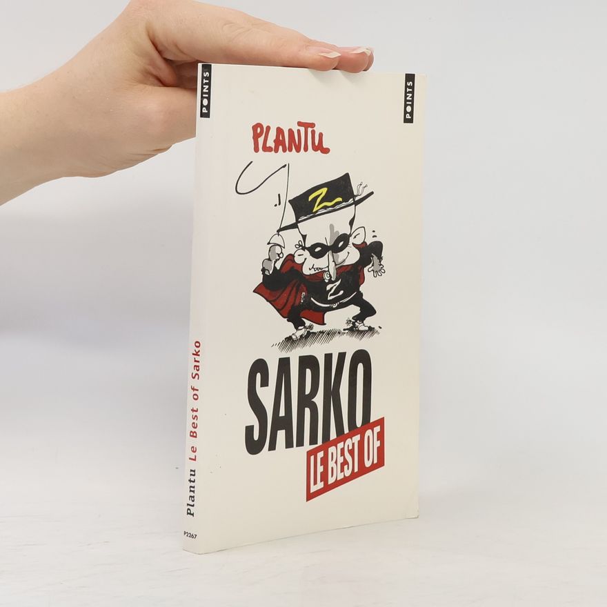 Plantu Sarko, le best of